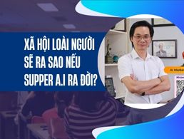 CTO Tuân Nguyễn: Xã hội loài người sẽ ra sao nếu siêu trí tuệ nhân tạo ASI ra đời