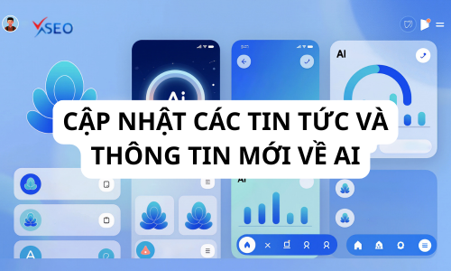 Cập nhật các tin tức và thông tin mới về AI