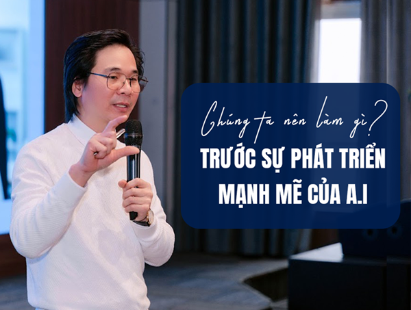 Chúng ta nên làm gì trước sự phát triển mạnh mẽ của AI