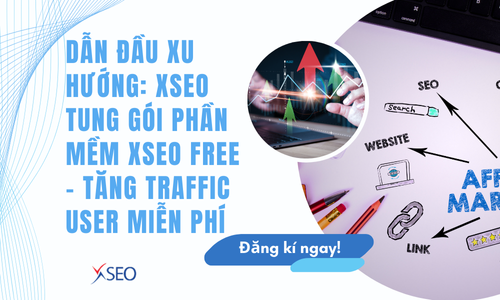 Dẫn đầu xu hướng: XSEO tung gói phần mềm XSEO Free - Tăng Traffic User miễn phí