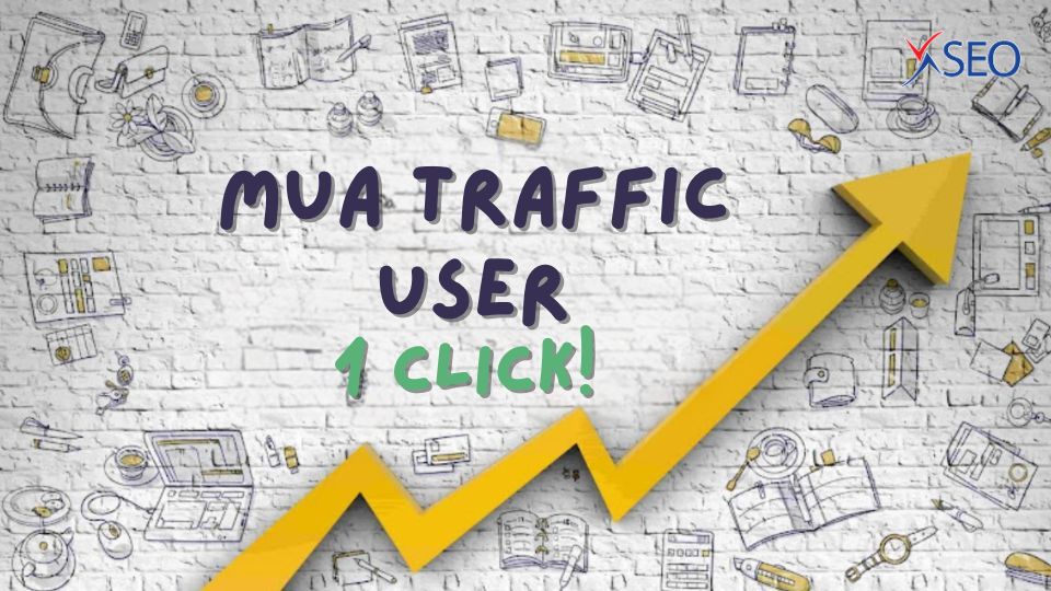 MUA TRAFFIC USER THẬT DỄ DÀNG CHỈ VỚI 1 CLICK, HÃY THỬ NGAY!