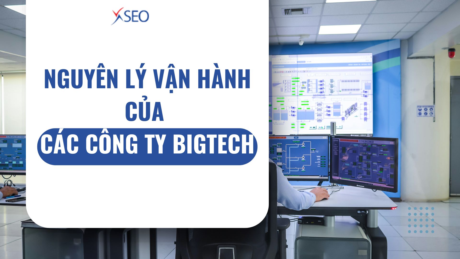 Nguyên lý vận hành của các công ty BigTech