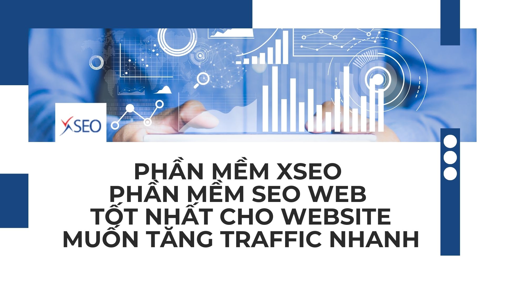 Phần mềm XSEO - Phần mềm SEO web tốt nhất cho website muốn tăng traffic nhanh