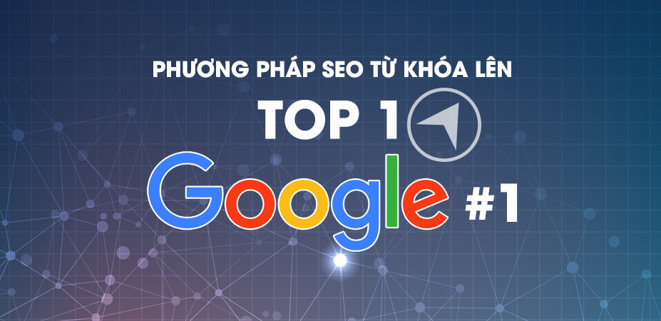 Phương pháp seo từ khóa lên top Google hiệu quả